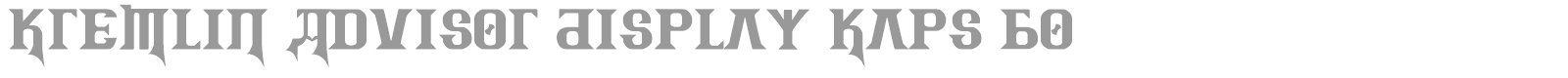 Kremlin Advisor Display Kaps font preview